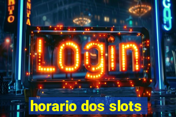 horario dos slots